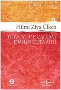 Türkiye'de Çağdaş Düşünce Tarihi Hilmi Ziya Ülken İş Bankası Kültür Yayınları