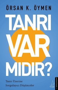 Tanrı Var mıdır? Örsan K. Öymen Destek Yayınları