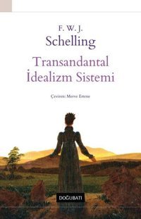 Trasandantal İdealizm Sistemi F.W.J von Schelling Doğu Batı Yayınları