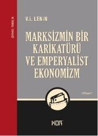 Marksizmin Bir Karikatürü ve Emperyalist Ekonomizm I. Lenin Kor Kitap
