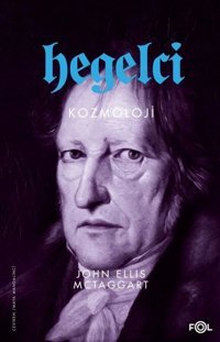 Hegelci Kozmoloji John Ellis Mctaggart Fol Kitap