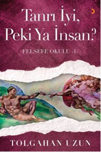 Tanrı İyiPeki Ya İnsan? Tolgahan Uzun Cinius