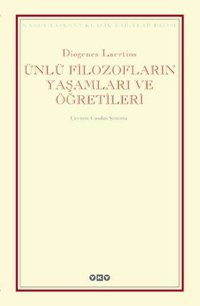 Ünlü Filozofların Yaşamları ve Öğretileri Diognes Laertios Yapı Kredi Yayınları