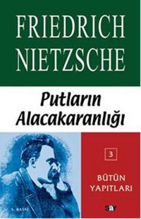 Putların Alacakaranlığı Ya Da Çekiçle Felsefe Yapmanın Yolları Friedrich Nietzsche Say Yayınları