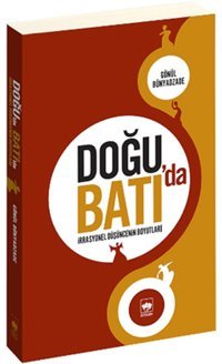 Doğu'da Batı'da -İrrasyonel Düşüncenin Boyutları- Gönül Bünyadzade Ötüken Neşriyat