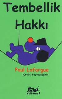 Tembellik Hakkı Paul Lafargue Sarmal Yayınevi