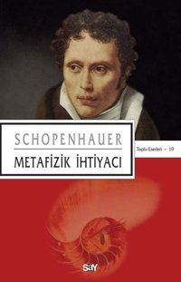 Metafizik İhtiyacı Arthur Schopenhauer Say Yayınları