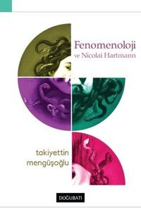 Fenomenoloji ve Nicolai Hartmann Takiyettin Mengüşoğlu Doğu Batı Yayınları