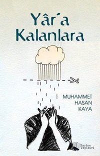 Yar'a Kalanlara Muhammet Hasan Kaya Karina Yayınevi