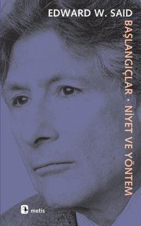 Başlangıçlar - Niyet ve Yöntem Edward W. Said Metis Yayınları