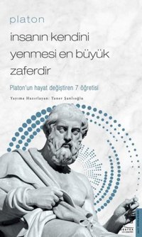 Platon - İnsanın Kendini Yenmesi En Büyük Zaferdir Taner Şanlıoğlu Destek Yayınları