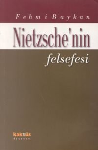 Nietzsche'nin Felsefesi Fehmi Baykan Kaknüs Yayınları