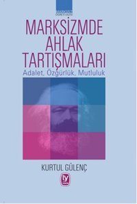 Marksizmde Ahlak Tartışmaları Kurtul Gülenç Tekin Yayınevi