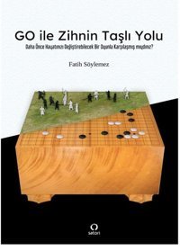 Go ile Zihnin Taşlı Yolu Fatih Söylemez Satori