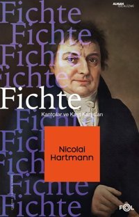 Fichte - Kantçılar ve Kant Karşıtları Nicolai Hartmann Fol Kitap
