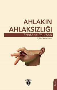 Ahlakın Ahlaksızlığı Frederic Paulhan Dorlion Yayınevi