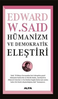 Hümanizm ve Demokratik Eleştiri Edward W. Said Alfa Yayıncılık