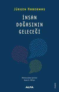 İnsan Doğasının Geleceği Jürgen Habermas Alfa Yayıncılık
