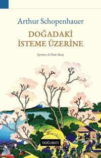 Doğadaki İsteme Üzerine Arthur Schopenhauer Doğu Batı Yayınları