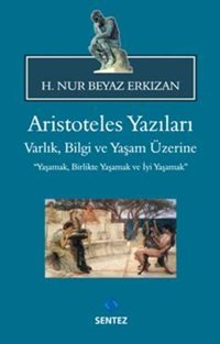 Aristoteles Yazıları H. Nur Beyaz Erkızan Sentez Yayıncılık