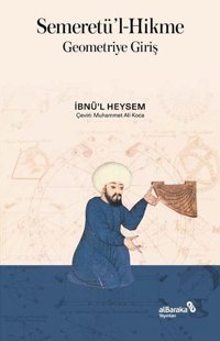 Semeretü'l-Hikme - Geometriye Giriş İbnül Heysem alBaraka Yayınları