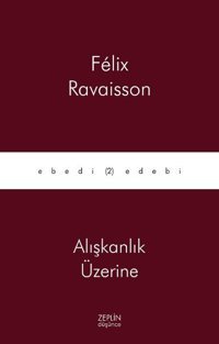 Alışkanlık Üzerine Felix Ravaisson Zeplin Kitap