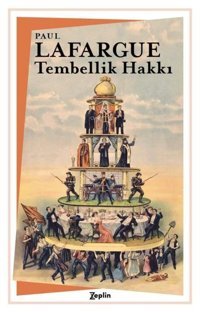 Tembellik Hakkı Paul Lafargue Zeplin Kitap