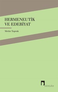 Hermeneutik ve Edebiyat Metin Toprak Dergah Yayınları