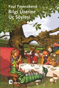 Bilgi Üzerine Üç Söyleşi Paul Feyerabend Metis Yayınları