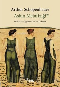 Aşkın Metafiziği Arthur Schopenhauer Sel Yayıncılık