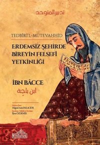 Erdemsiz Şehirde Bireyin Felsefi Yetkinliği İbn Bacce Endülüs