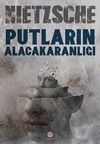 Putların Alacakaranlığı Friedrich Nietzsche Nilüfer Yayınları