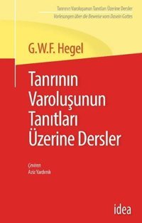 Tanrının Varoluşunun Tanıtları Üzerine Dersler Georg Wilhelm F. Hegel İdea Yayınevi