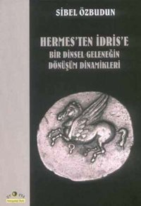 Hermes'ten İdris'e Bir Dinsel Geleneğin Dön. Sibel Özbudun Ütopya Yayınevi