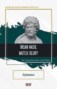 İnsan Nasıl Mutlu Olur? Epiktetos Say Yayınları