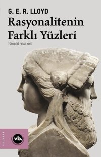 Rasyonalitenin Farklı Yüzleri G.E.R. Lloyd VakıfBank Kültür Yayınları