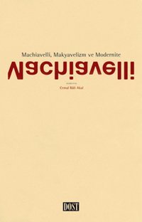 Machiavelli Makyavelizm ve Modernite Cemal Bali Akal Dost Kitabevi