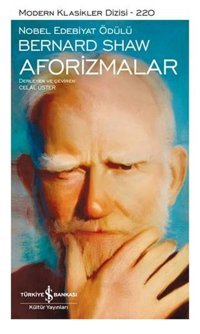 Bernard Shaw – Aforizmalar Bernard Shaw İş Bankası Kültür Yayınları