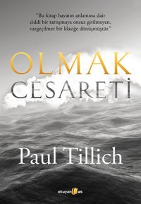 Olmak Cesareti Paul Tillich Okuyan Us Yayınları