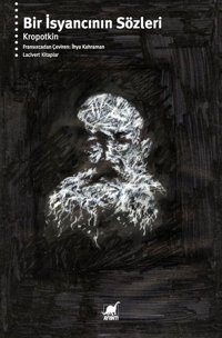 Bir İsyancının Sözleri Pyotr Alekseyeviç Kropotkin Ayrıntı Yayınları