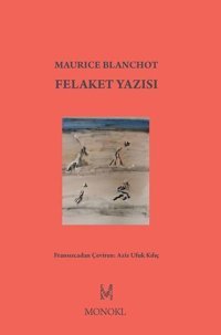 Felaket Yazısı Maurice Blanchot Monokl