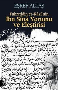 Fahreddin Er-Rz'Nin İbn Sn Yorumu ve Eleştirisi Eşref Altaş İz Yayıncılık
