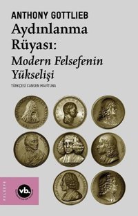 Aydınlanma Rüyası: Modern Felsefenin Yükselişi Anthony Gottlieb VakıfBank Kültür Yayınları