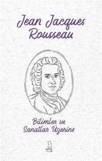 Bilimler ve Sanatlar Üzerine Jean Jacques Rousseau Felix Kitap