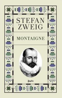 Montaigne Stefan Zweig Zeplin Kitap