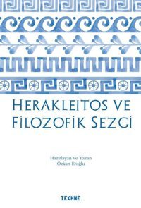 Herakleitos ve Filozofik Sezgi Kolektif Tekhne Yayınları