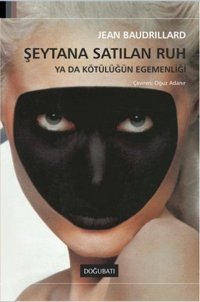 Şeytana Satılan Ruh Jean Baudrillard Doğu Batı Yayınları