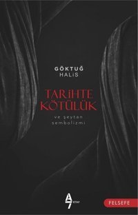 Tarihte Kötülük Göktuğ Halis A7 Kitap
