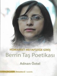 Hümanist Metafiziğe Giriş - Berrin Taş Poetikası Adnan Öztel İnsancıl Yayınları