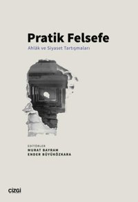 Pratik Felsefe - Ahlak ve Siyaset Tartışmaları Kolektif Çizgi Kitabevi